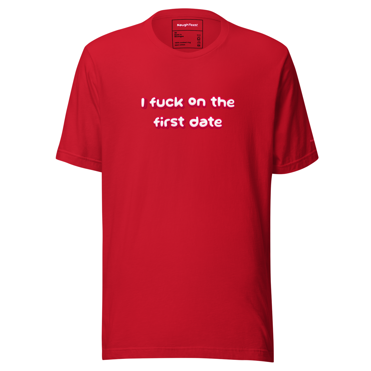I Fuck On The First Date unisex cotton t-shirt