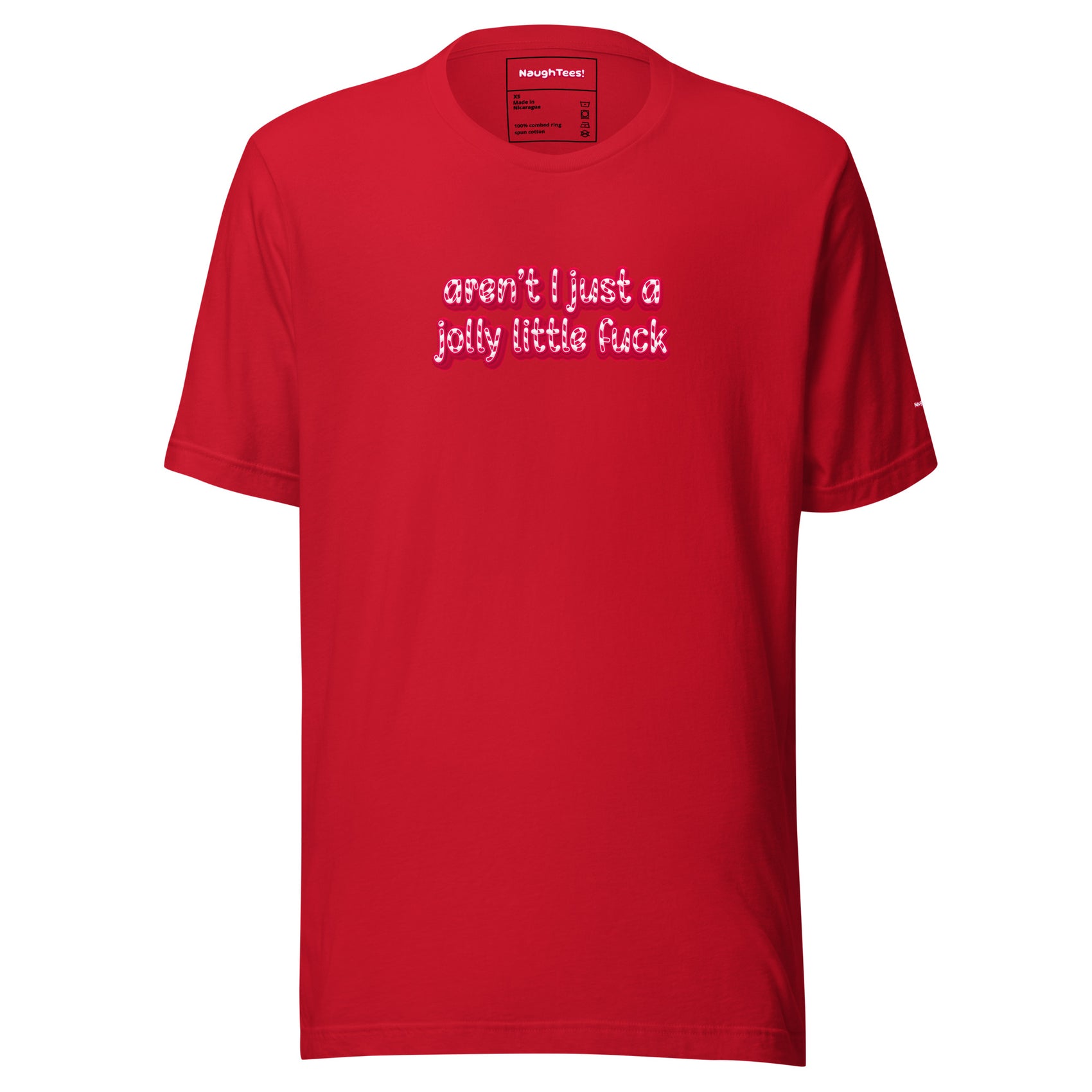 Aren't I Just A Jolly Little Fuck xmas cotton unisex t-shirt
