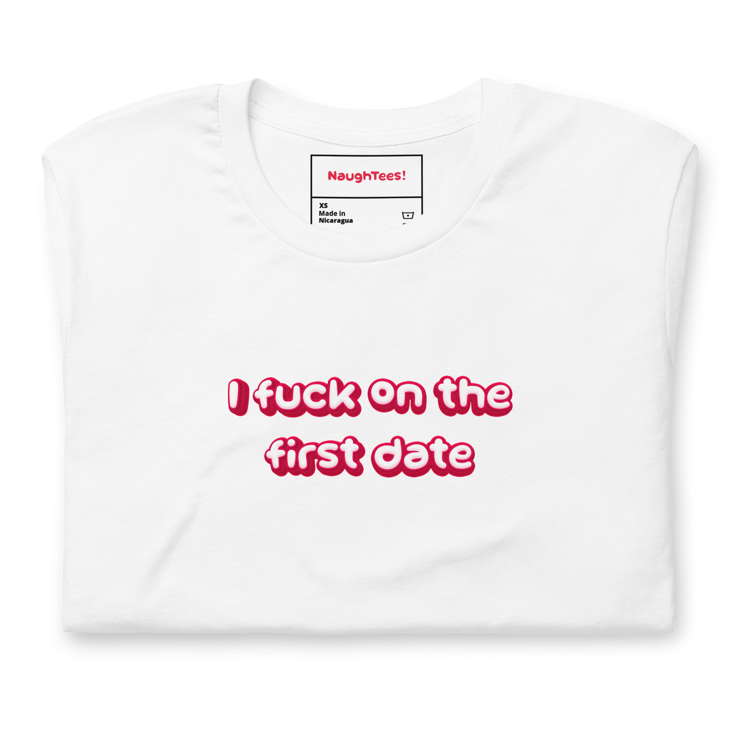 I Fuck On The First Date unisex cotton t-shirt