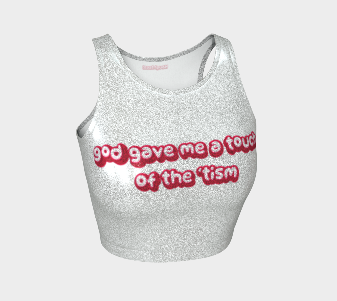 God Gave Me A Touch Of The Tism glittery sleeveless crop top